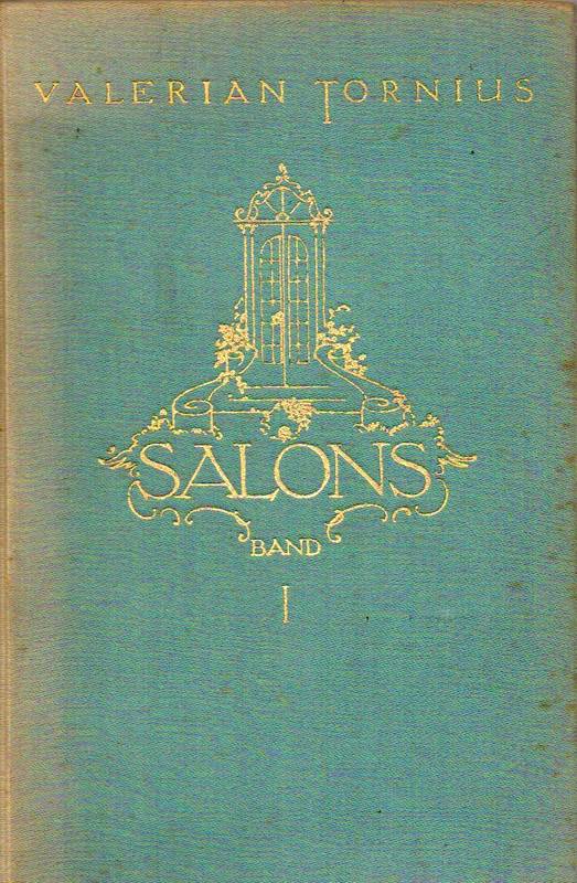 Tornius,Valerian  Salons.Bilder gesellschaftlicher Kultur aus fünf Jahrhunderten.1.und 