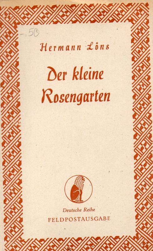 Löns,Hermann  Der kleine Rosengarten.Volkslieder 