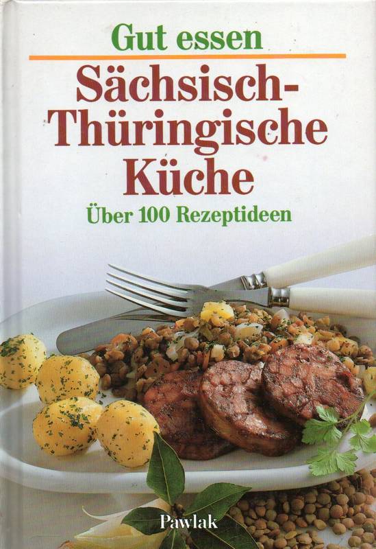 gut essen  Sächsisch-Thüringische Küche 