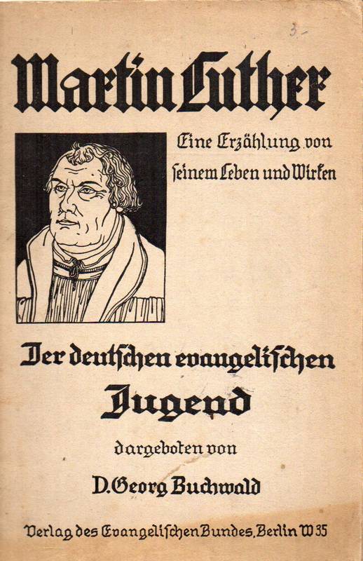 Buchwald,Georg  Martin Luther.Eine Erzählung von seinem Leben und Wirken 