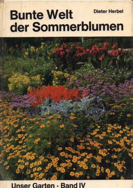 Herbel,Dieter  Bunte Welt der Sommerblumen 