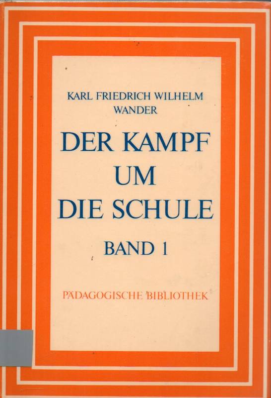 Wander,Karl Friedrich Wilhelm  Der Kampf um die Schule Band 1 und 2 