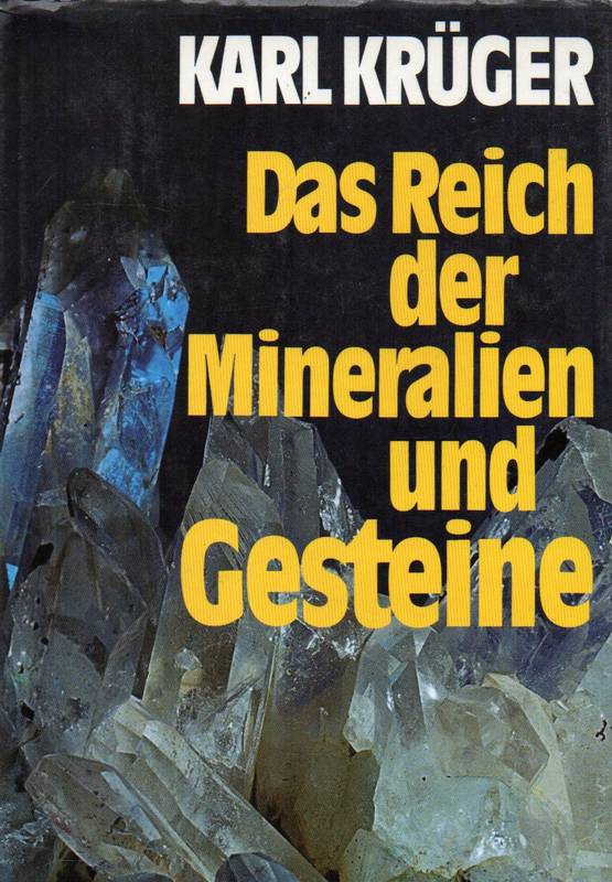 Krüger,Karl  Das Reich der Mineralien und Gesteine 