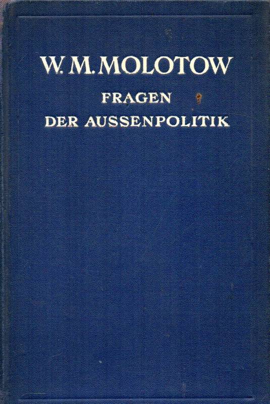Molotow,W.M.  Fragen der Aussenpolitik.Reden und Erklärungen April 1945 