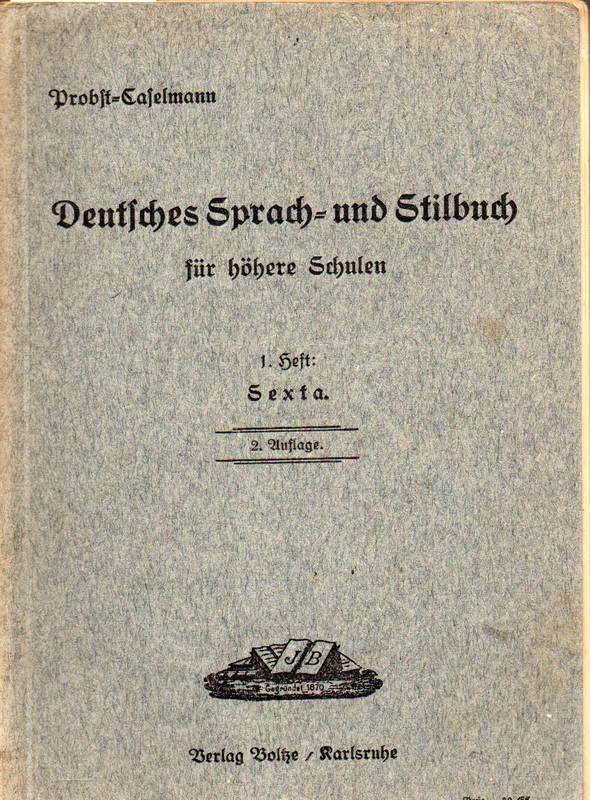 Probst,K.F.+Chr.Caselmann  Deutsches Sprach- und Stilbuch für höhere Schulen.1.Heft:Sexta 