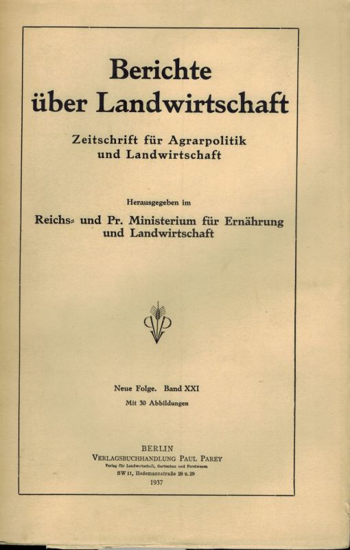 Berichte über Landwirtschaft  Berichte über Landwirtschaft XXI.Band 1937 Neue Folge (1 Band) 