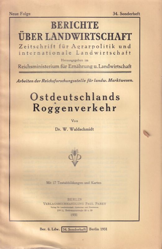 Waldschmidt,W.  Ostdeutschlands Roggenverkehr 