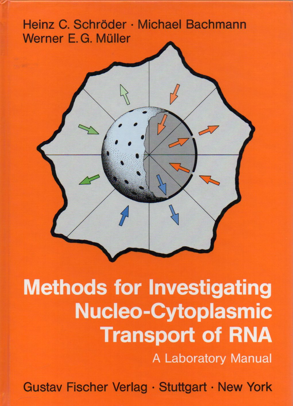 Schröder,H.C.+M.Bachmann+W.E.G.Müller  Methods for Investigating Nucleo-Cytoplasmic Transport of RNA 