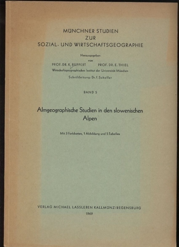 Ruppert,K.+E.Thiel  Almgeographische Studien in den slowenischen Alpen 