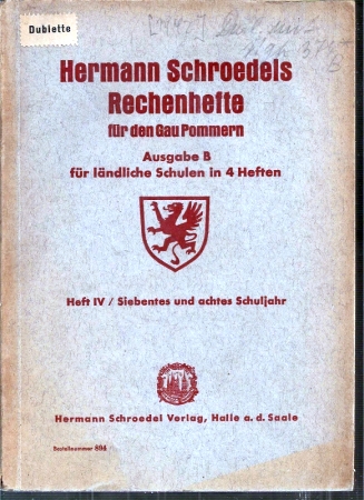 Hermann Schroedels Rechenhefte  Hermann Schroedels Rechenhefte für den Gau Pommern Ausgabe A 
