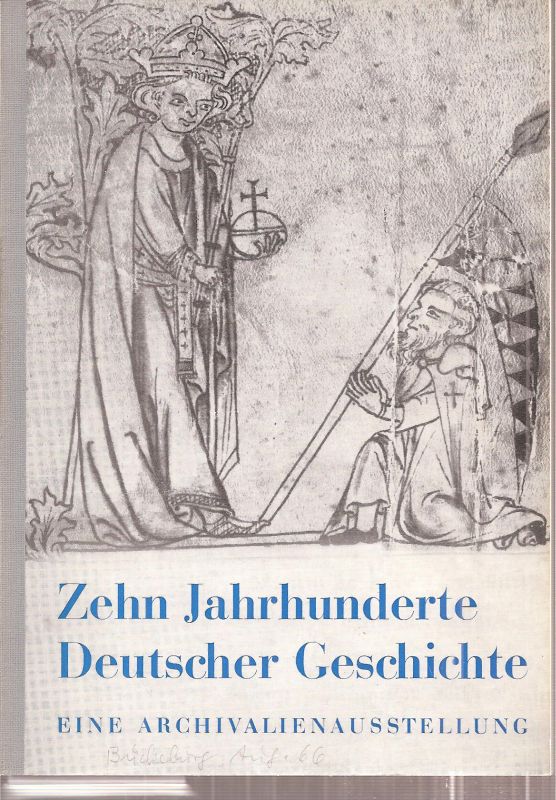 Niedersächsische Archivverwaltung  Zehn Jahrhunderte Deutscher Geschichte von den Anfängen bis 1806 