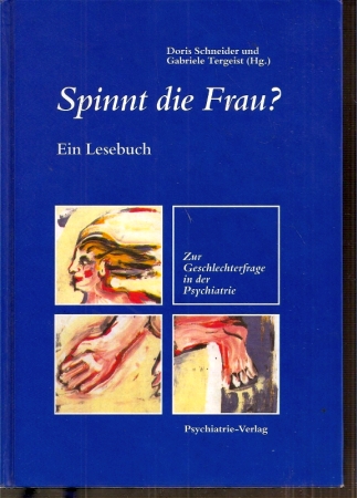 Schneider,Doris+Gabriele Tergeist (Hsg.)  Spinnt die Frau ? 