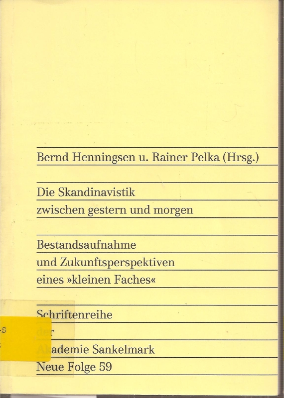 Henningsen,Bernd+Rainer Pelka (Hsg.)  Die Skandinavistik zwischen gestern und morgen 