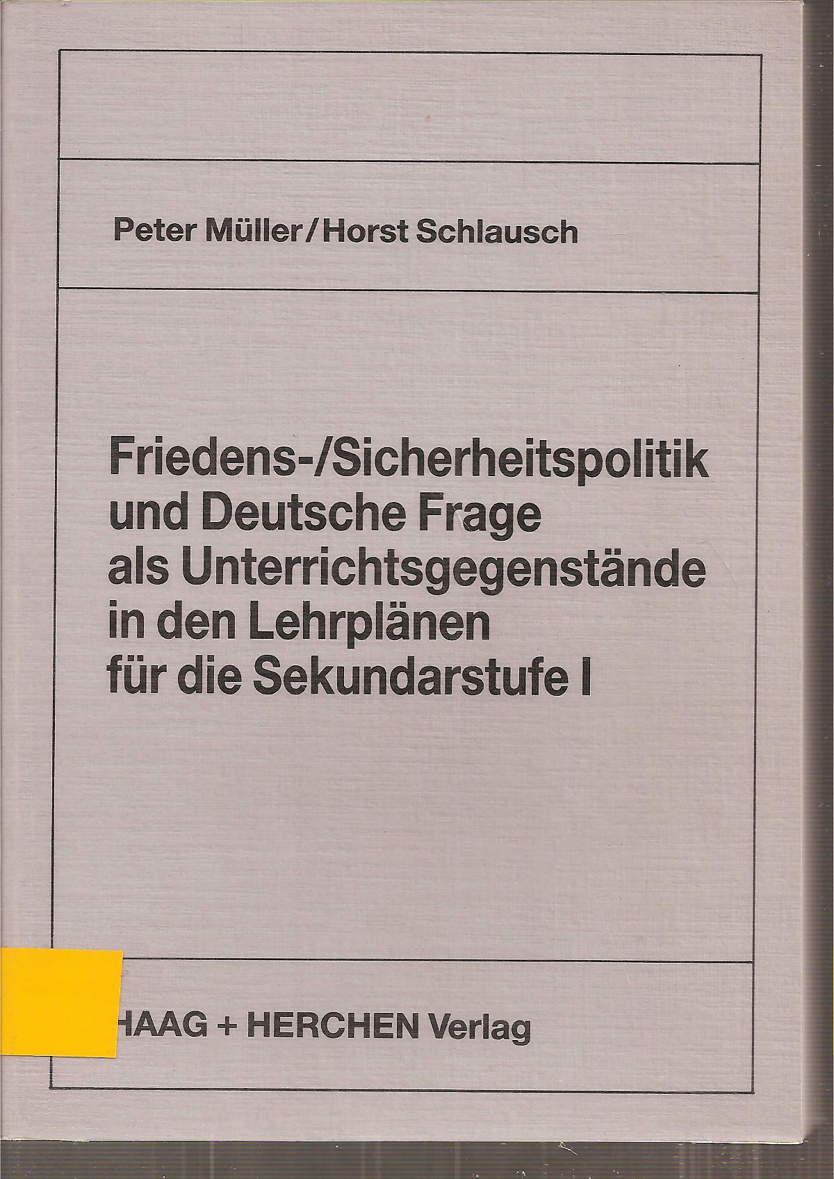 Müller,Peter+Horst Schlausch  Friedens- / Sicherheitspolitik und Deutsche Frage als 