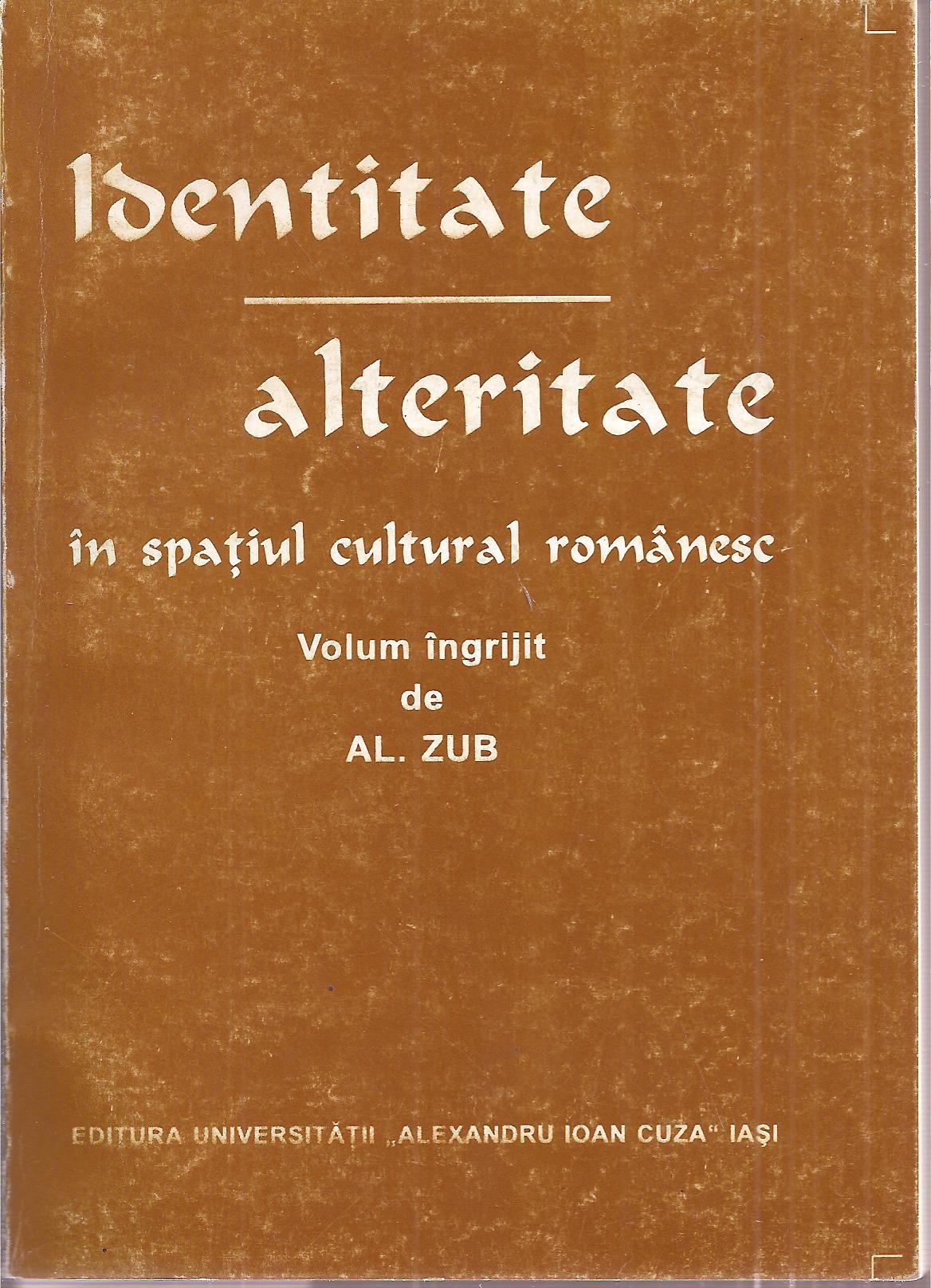 Zub,Al.  Identitate / alteritate in spatiul cultural romanese 