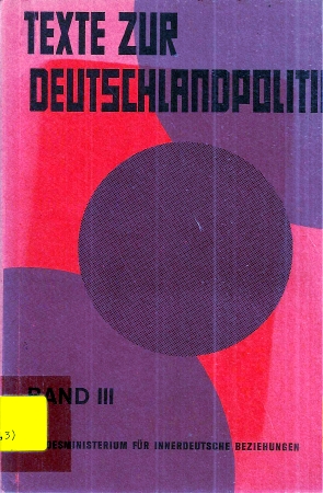 Bundesministerium für innerdeutsche Beziehungen  Texte zur Deutschlandpolitik Band III 1.Juli 1968 - 31.August 1969 