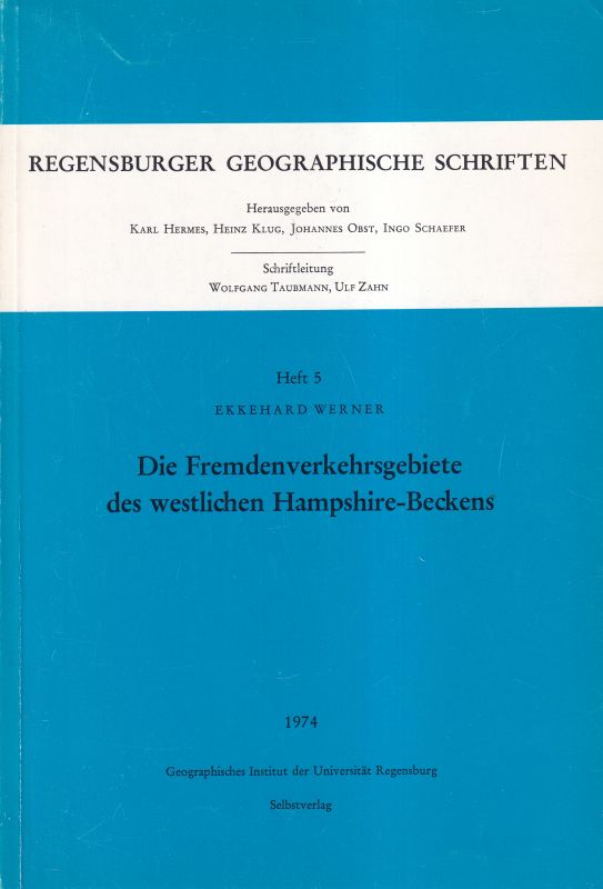 Regensburger Geogr. Schriften H.5: Ekkehard Werner  Die Fremdenverkehrsgebiete d.westl.Hampshire-Beckens.Prozeßanalyse e.K 