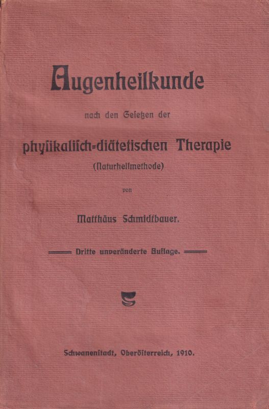 Schmidtbauer,Matthäus  Augenheilkunde nach den Gesetzen der physikalisch-diätetischen 