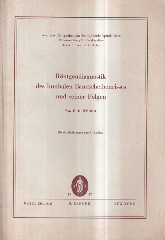 Weber,H.H.  Röntgendiagnostik des lumbalen Bandschreibenrisses und seiner Folgen 