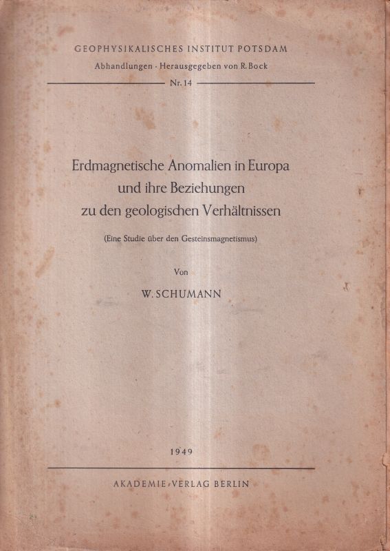 Schumann,W.  Erdmagnetische Anomalien in Europa und ihre Beziehungen zu den 