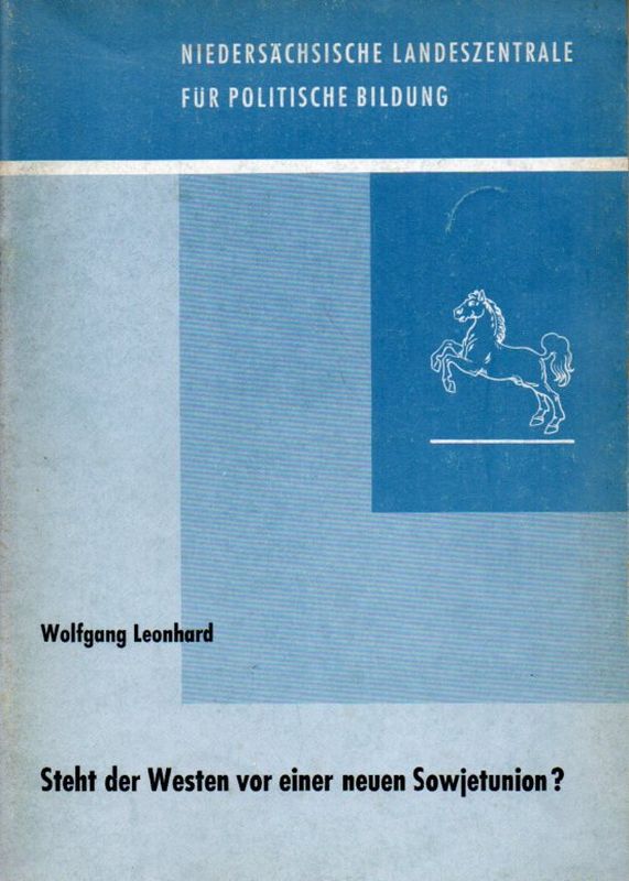 Leonhard,Wolfgang  Steht der Westen vor einer neuen Sowjetunion ? 