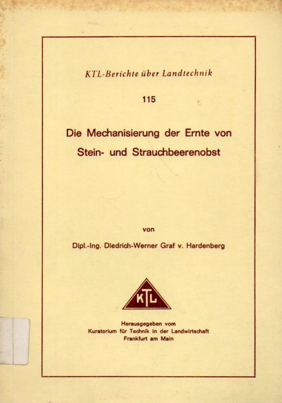 Graf von Hardenberg,Diedrich-Werner  Die Mechanisierung der Ernte von Stein- und Strauchbeerenobst 
