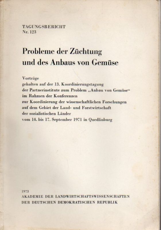 Dt.Akademie d.Landwirtschaftswissensch.zu Berlin  Probleme der Züchtung und des Anbaus von Gemüse 