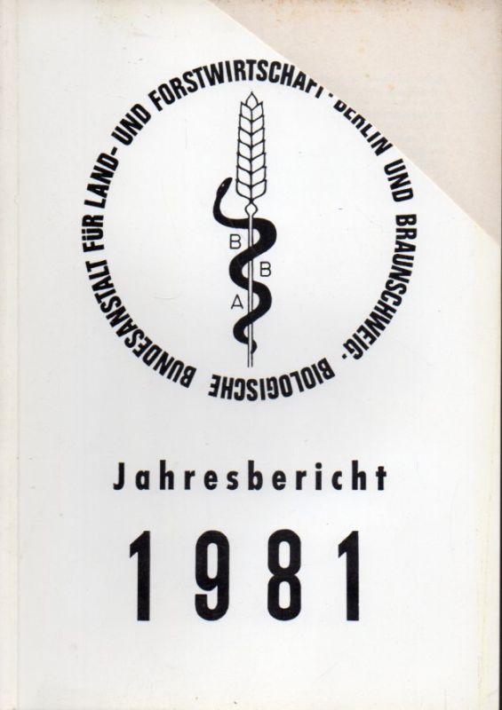 Biologische Bundesanstalt für Land -und Forst  Jahresbericht 1981 