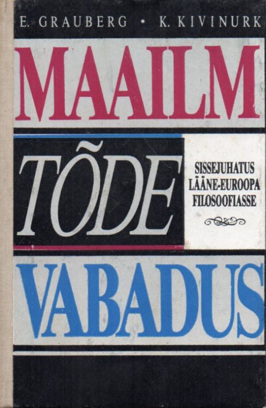 Grauberg,Ene und Kiira Kivinurk  Maailm Tode Vabadus 