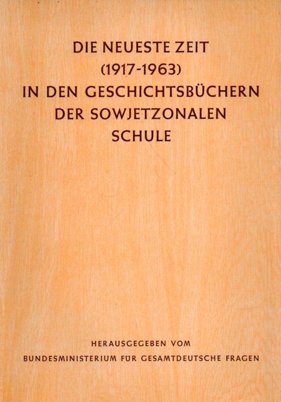 Lücke,Peter R.  Die neueste Zeit (1917-1963) in den Geschichtsbüchern der 