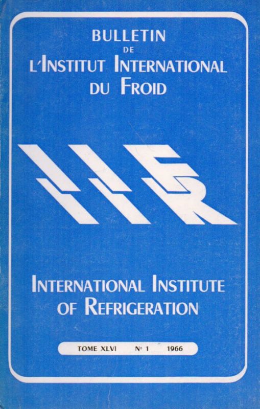 L'Institut International du Froid  Bulletin L'Institut International du Froid Tome XLVI.1966 No.1 bis 6 