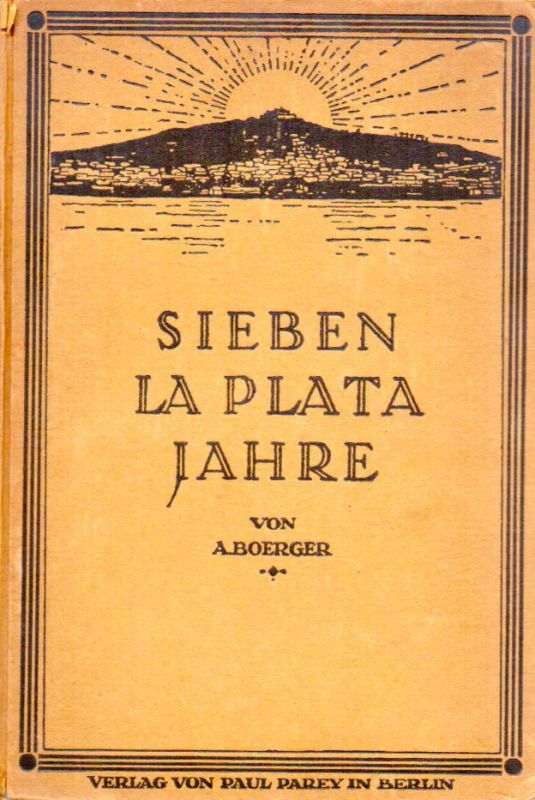 Boerger,Albert  Sieben La Plata - Jahre 