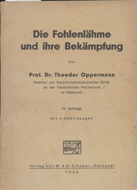 Oppermann,Theodor  Die Fohlenlähme und ihre Bekämpfung 