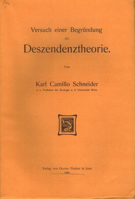 Schneider,Karl Camillo  Versuch einer Begründung der Deszendenztheorie 