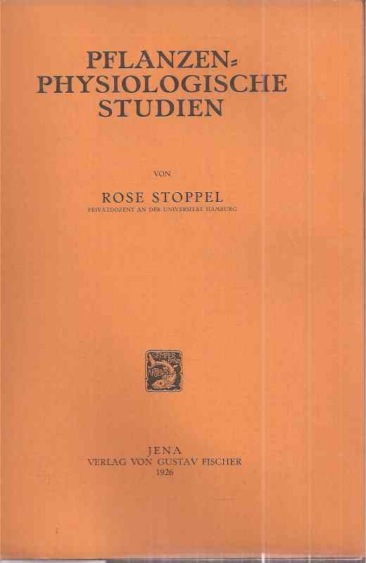Stoppel,Rose  Pflanzenphysiologische Studien 