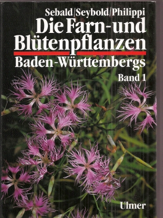 Sebald,Oskar und Siegmund Seybold und weitere  Die Farn- und Blütenpflanzen Baden-Württembergs Band 1: Allgemeiner 