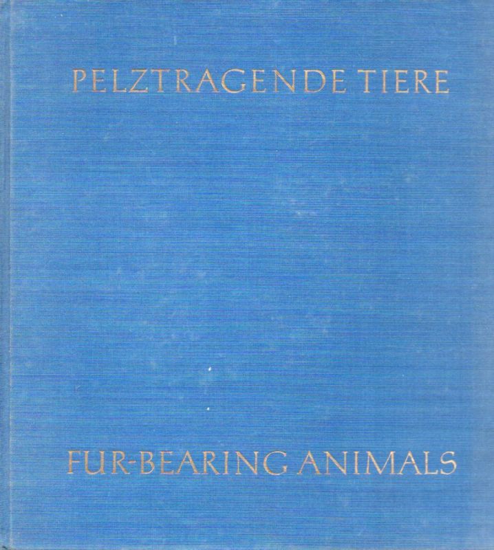 Wallmeyer,Bruno  Pelztragende Tiere     Fur-Bearing Animals 