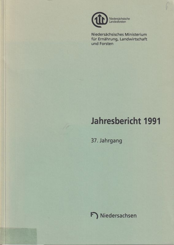 Niedersächsische Landesforsten  Jahresbericht 1991 37.Jahrgang 