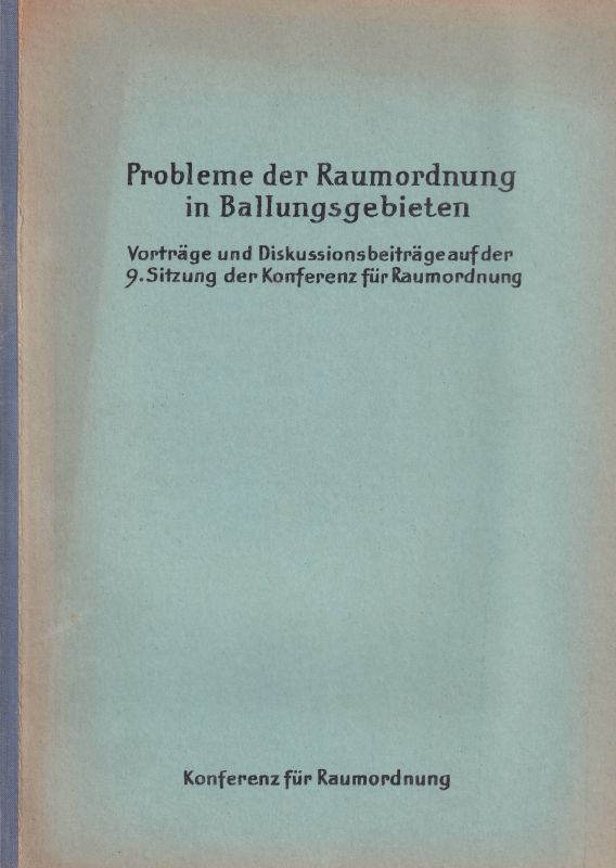 Konferenz für Raumordnung  Probleme der Raumordnung in Ballungsgebieten 