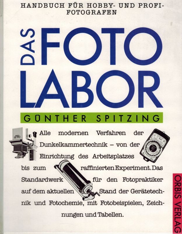 Spitzing,Günther  Das Fotolabor 