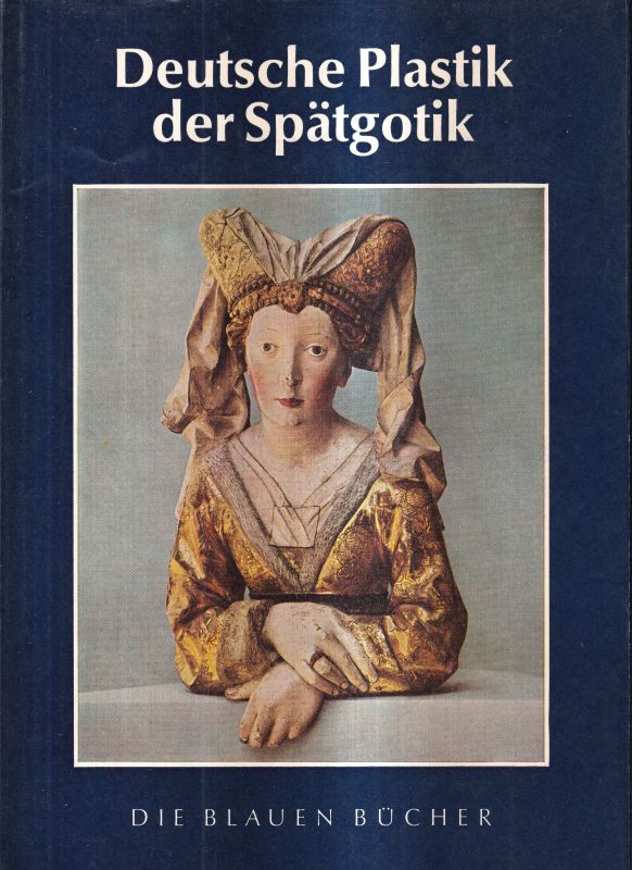 Schädler,Alfred  Deutsche Plastik der Spätgotik 