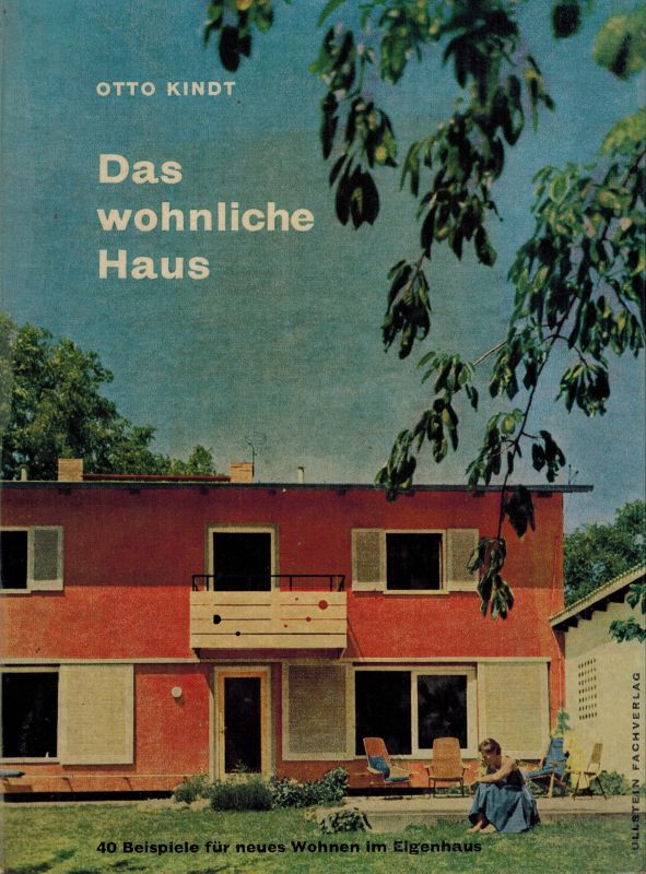 Kindt,Otto  Das wohnliche Haus 