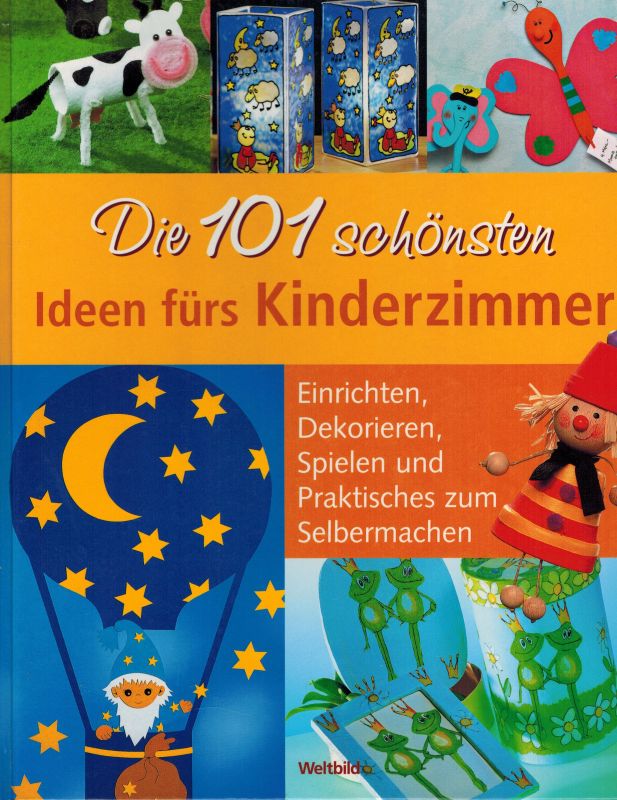 Alkemper,Elisabeth und Martina Michalik und andere  Die 101 schönsten Ideen fürs Kinderzimmer 