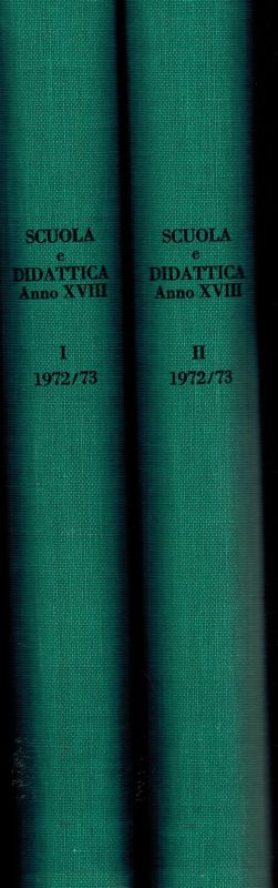 Scuola e Didattica  Scuola e Didattica Anno XVIII 1.Ottobre 1972 bis 15.Luglio 1973 