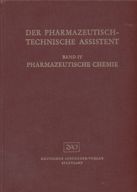 Der Pharmazeutisch-technische Assistent  Der Pharmazeutisch-technische Assistent Band IV:Pharmazeutische Chemie 