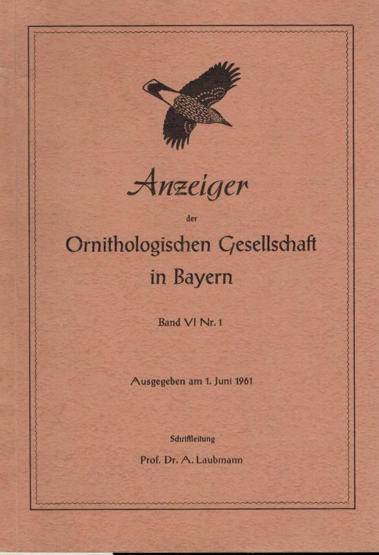 Ornithologische Gesellschaft in Bayern  Anzeiger Band VI. 1961.Heft Nr.1 