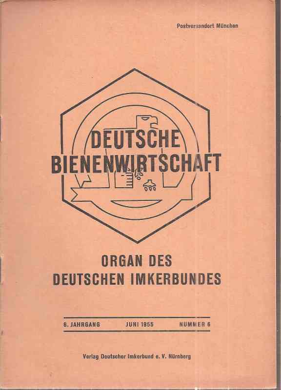 Deutsche Bienenwirtschaft  6.Jahrgang 1955 Heft 6 (1 Heft) 