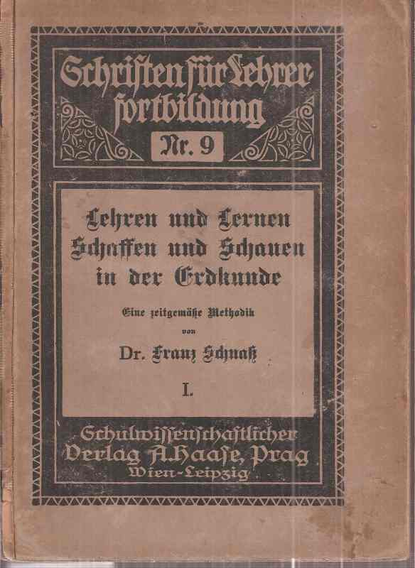 Schnaß,Franz  Lehren und Lernen Schaffen und Schauen in der Erdkunde 1.Teil: 
