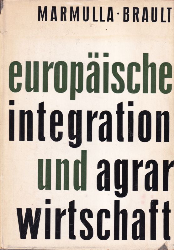 Marmulla,Horst+Pierre,Brault  Europäische Integration und Agrarwirtschaft 