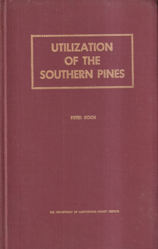 Koch,Peter  Utilization of the southern pines In two Volumes 